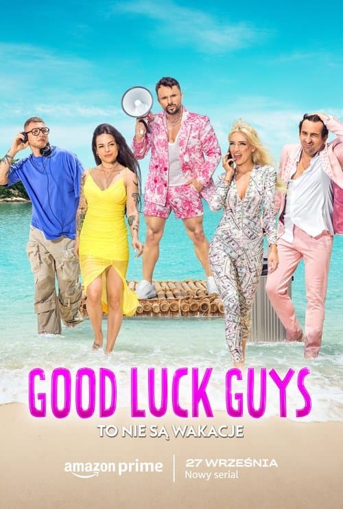 Good Luck Guys. To nie są wakacje Bajeczki Wszystkie Odcinki • Serial online